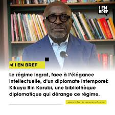 Le Régime ingrat, face à l’élégance intellectuelle, d'un diplomate intemporel: Kikaya Bin karubi une Bibliothèque diplomatique qui dérange ce régime.